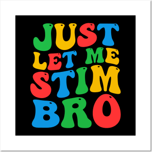 Funny Just Let Me Stim Bro Groovy Autism Awareness Day Month Boys Girls Adult Women Men Kids Posters and Art